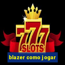 blazer como jogar