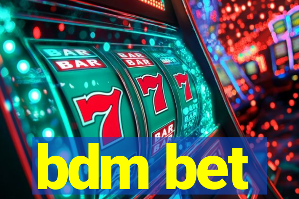 bdm bet