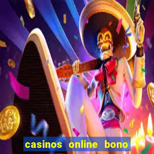 casinos online bono sin deposito