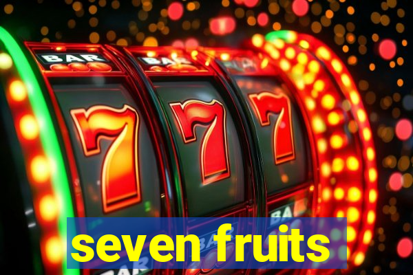 seven fruits