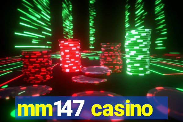 mm147 casino