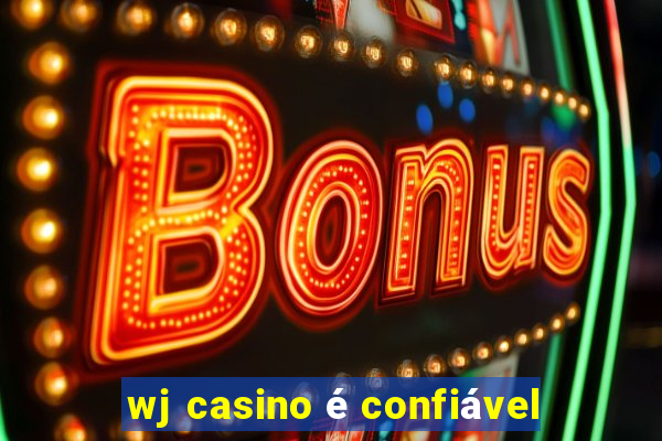 wj casino é confiável