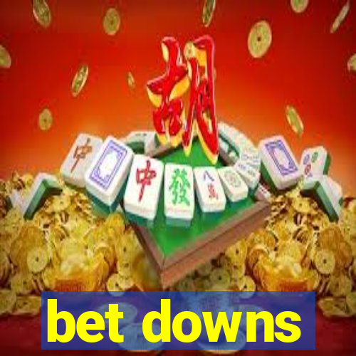 bet downs