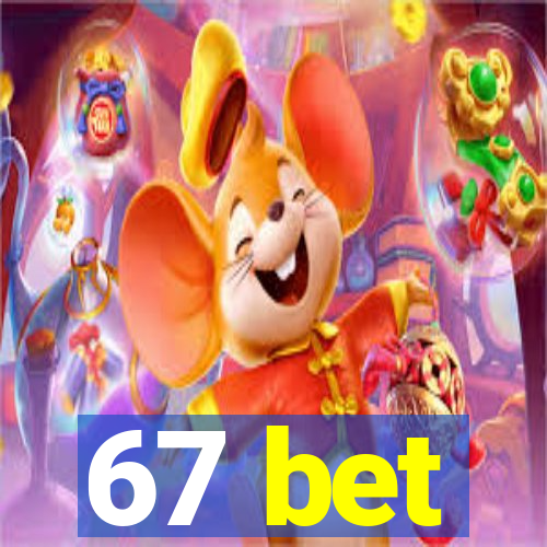 67 bet