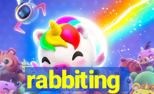 rabbiting