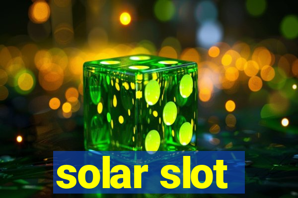 solar slot