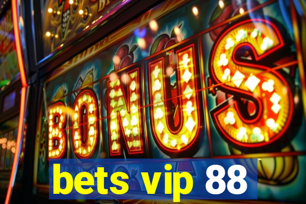 bets vip 88