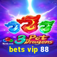 bets vip 88