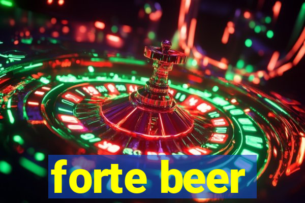 forte beer