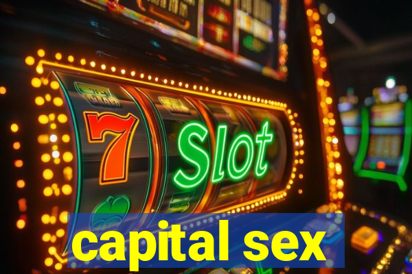 capital sex