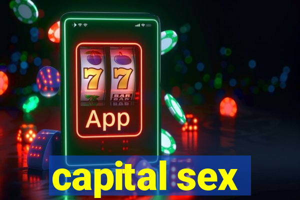 capital sex