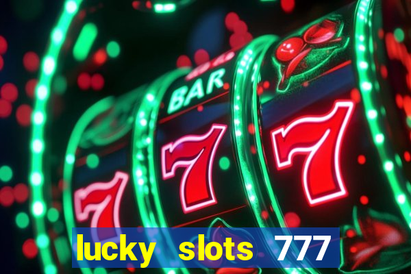 lucky slots 777 pagcorp casino