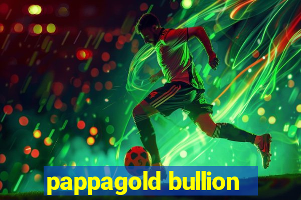 pappagold bullion