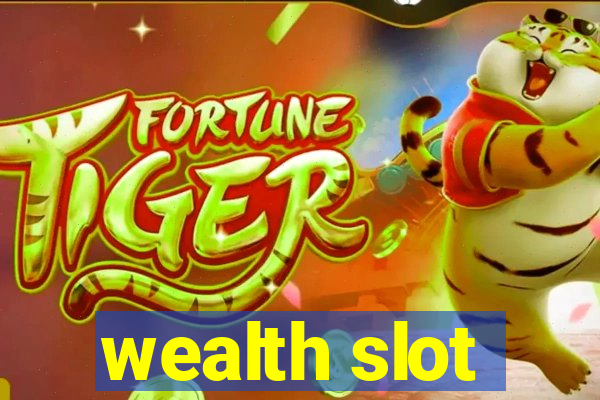 wealth slot