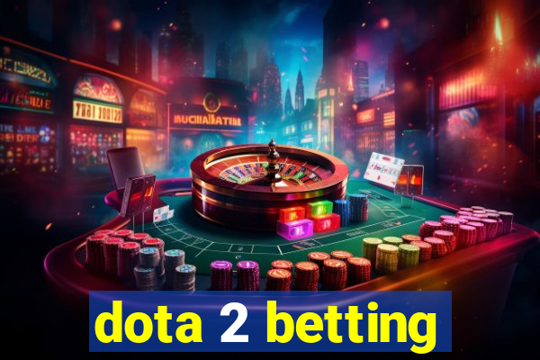 dota 2 betting