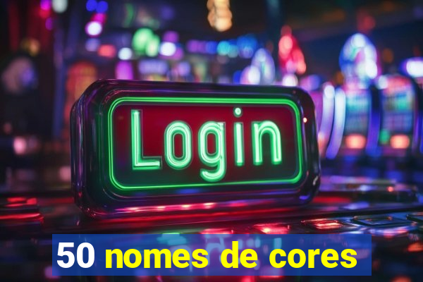 50 nomes de cores