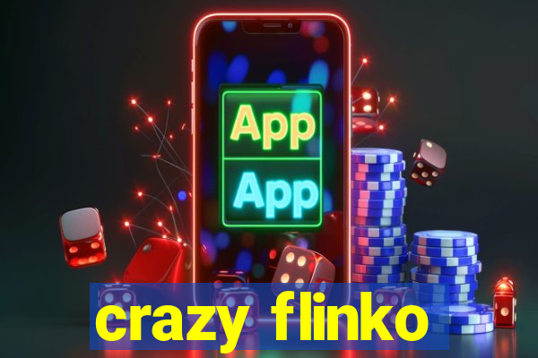 crazy flinko