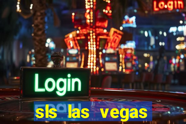 sls las vegas hotel and casino