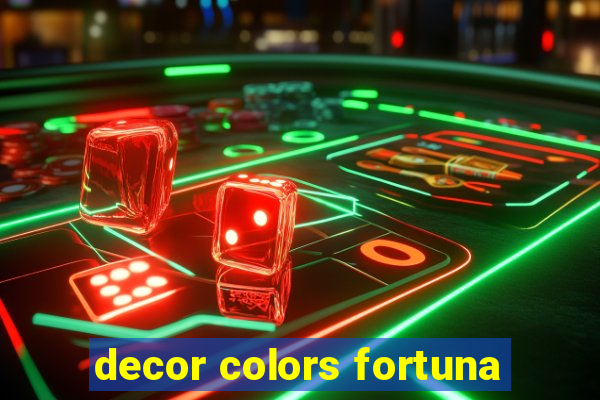 decor colors fortuna