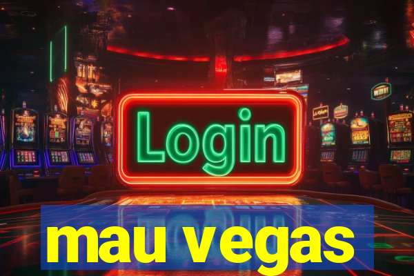 mau vegas