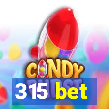 315 bet