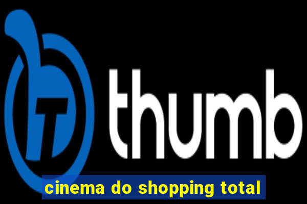 cinema do shopping total