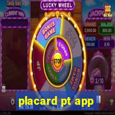 placard pt app