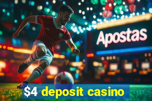 $4 deposit casino