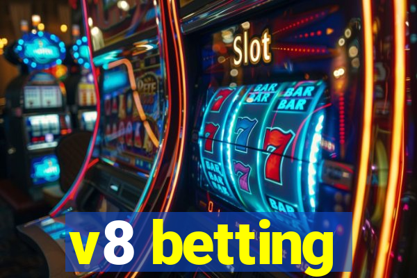 v8 betting