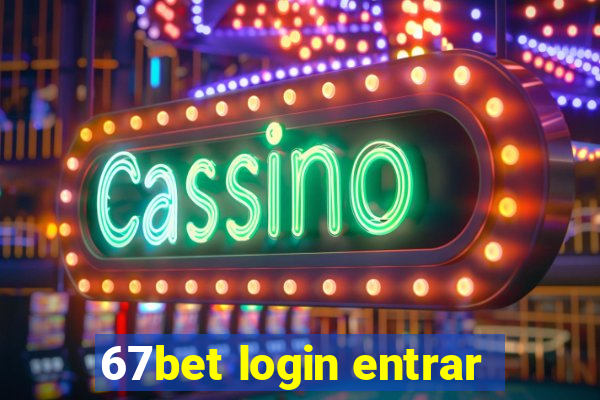 67bet login entrar