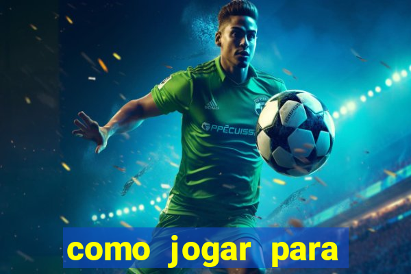 como jogar para ganhar dinheiro no jogo do tigre