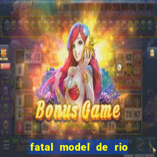 fatal model de rio claro sp