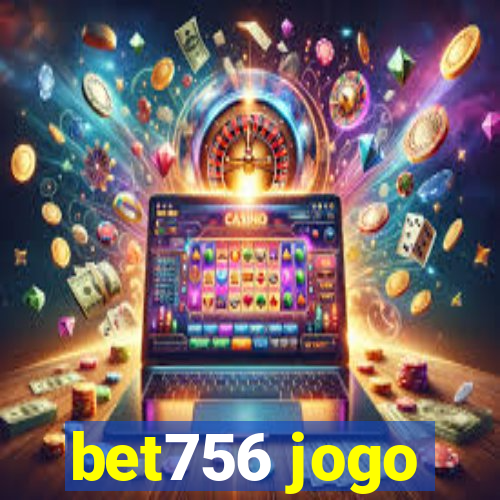 bet756 jogo