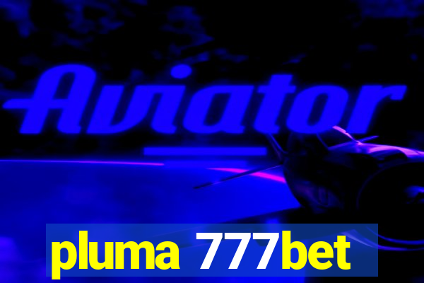 pluma 777bet