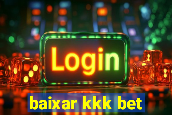 baixar kkk bet