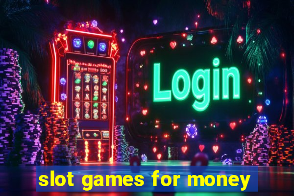 slot games for money