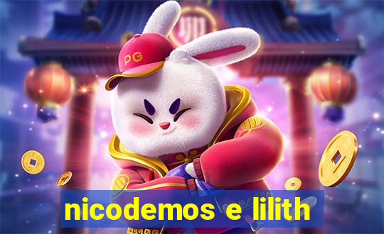 nicodemos e lilith