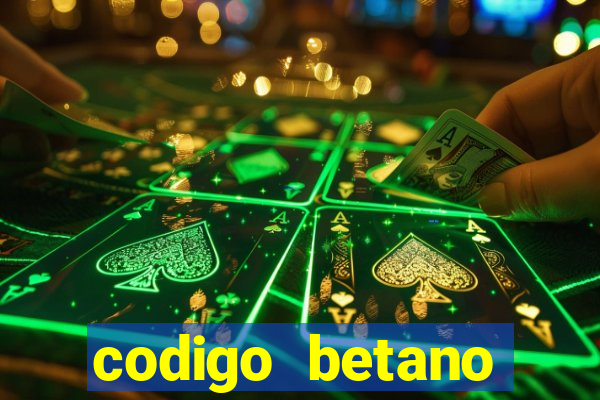 codigo betano rodadas gratis