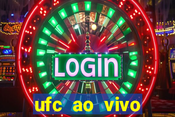 ufc ao vivo assistir online