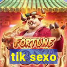 tik sexo