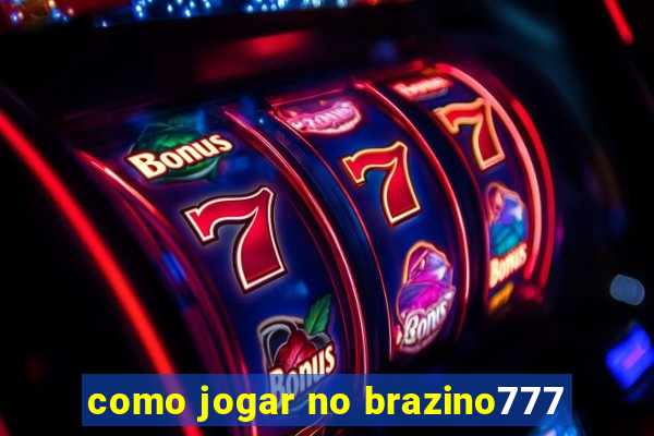 como jogar no brazino777