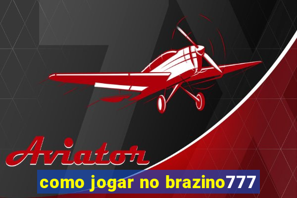 como jogar no brazino777