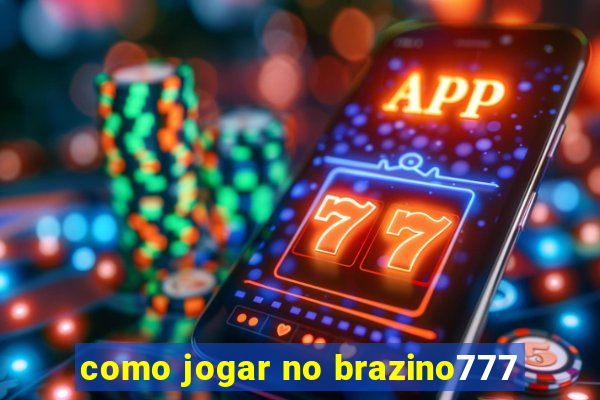 como jogar no brazino777