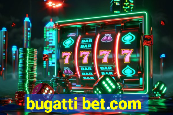 bugatti bet.com