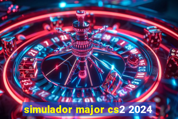 simulador major cs2 2024