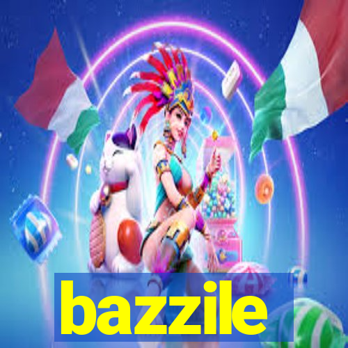 bazzile