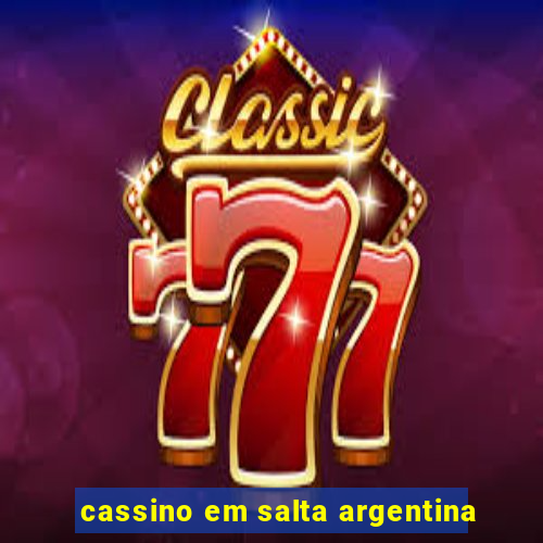 cassino em salta argentina