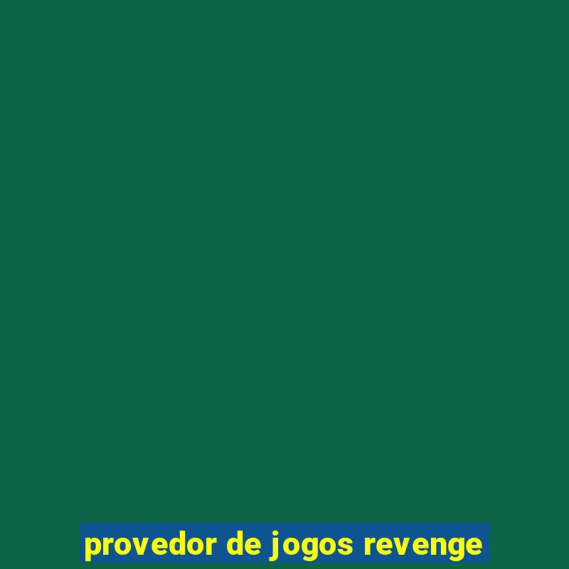 provedor de jogos revenge