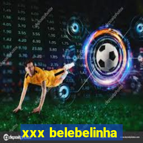 xxx belebelinha