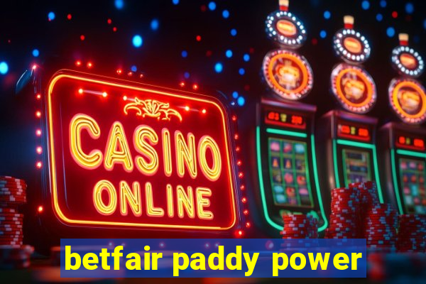 betfair paddy power